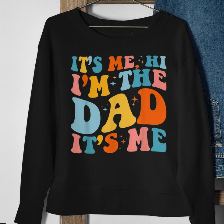 Its Me Hi Im The Dad Its Me Funny For Dad Fathers Day Sweatshirt Gifts for Old Women