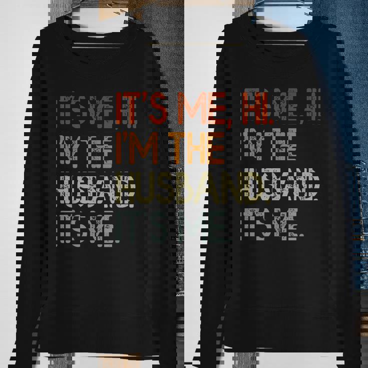 Its Me Hi Im The Husband Its Me For Dad Husband Sweatshirt Gifts for Old Women