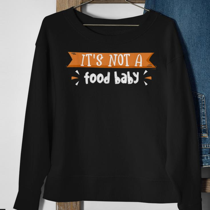 It’S Not A Food Baby Thanksgiving New Mother Future ParentsSweatshirt Gifts for Old Women