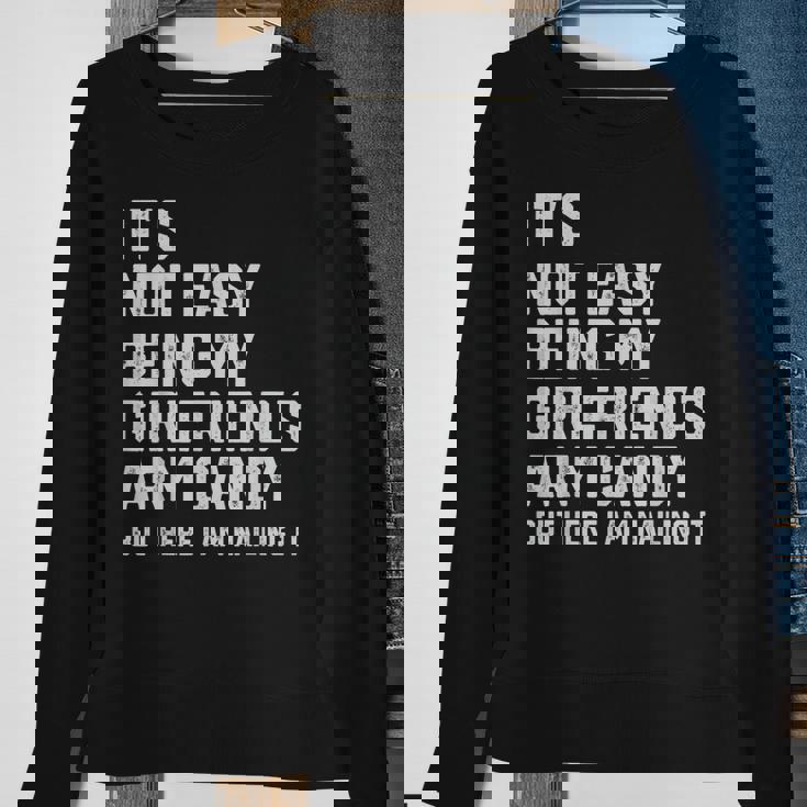 Its Not Easy Being My Girlfriends Arm Candy Fathers Day Sweatshirt Gifts for Old Women