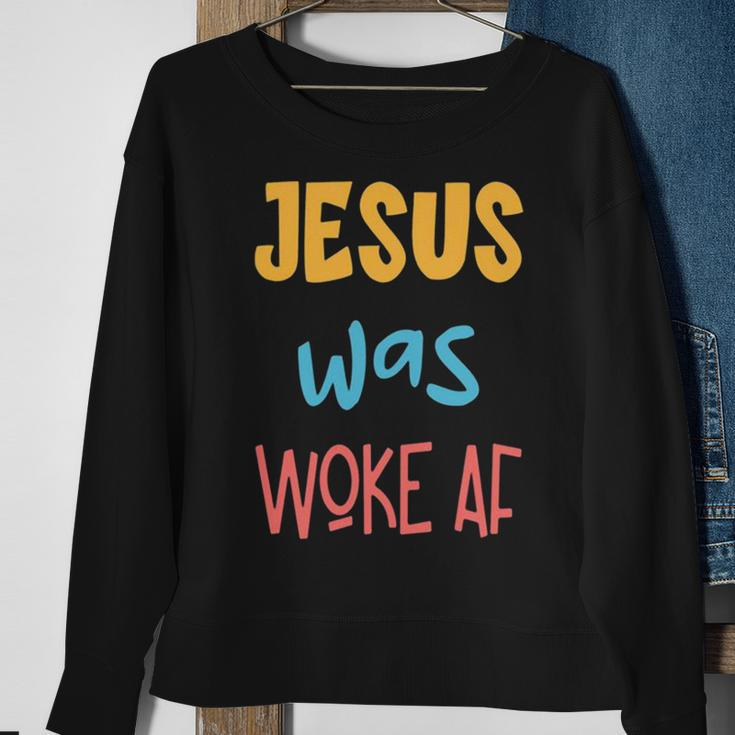 Jesus Was Woke Af Jesus Was Og Woke Sorry Christian Sweatshirt Gifts for Old Women