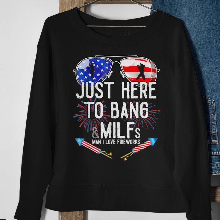 Just-Here To Bang & Milfs Man I Love Fireworks 4Th Of July Sweatshirt Gifts for Old Women