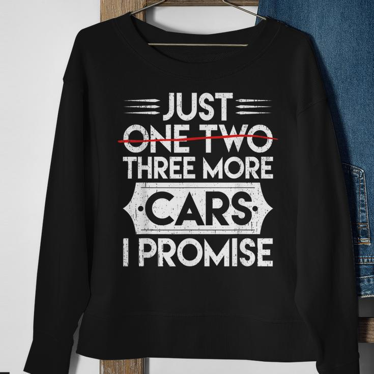 Just One Two Three More Cars I Promise Auto Engine Garage Sweatshirt Gifts for Old Women