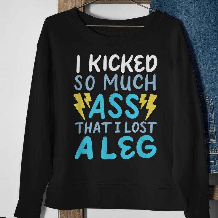 Kicked So Much Ass That I Lost A Leg Funny Veteran Ampu Men Women Sweatshirt Graphic Print Unisex Gifts for Old Women