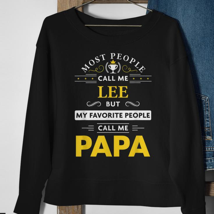 Lee Name Gift My Favorite People Call Me Papa Gift For Mens Sweatshirt Gifts for Old Women