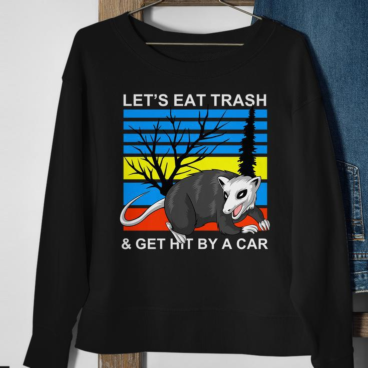 Lets Eat Trash And Get Hit By A Car V2 Sweatshirt Gifts for Old Women