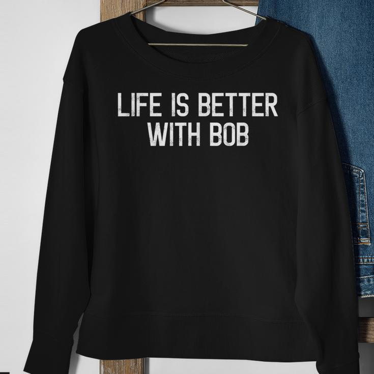Life Is Better With Bob Lustige Bob Sprüche Bob Familie Sweatshirt Geschenke für alte Frauen