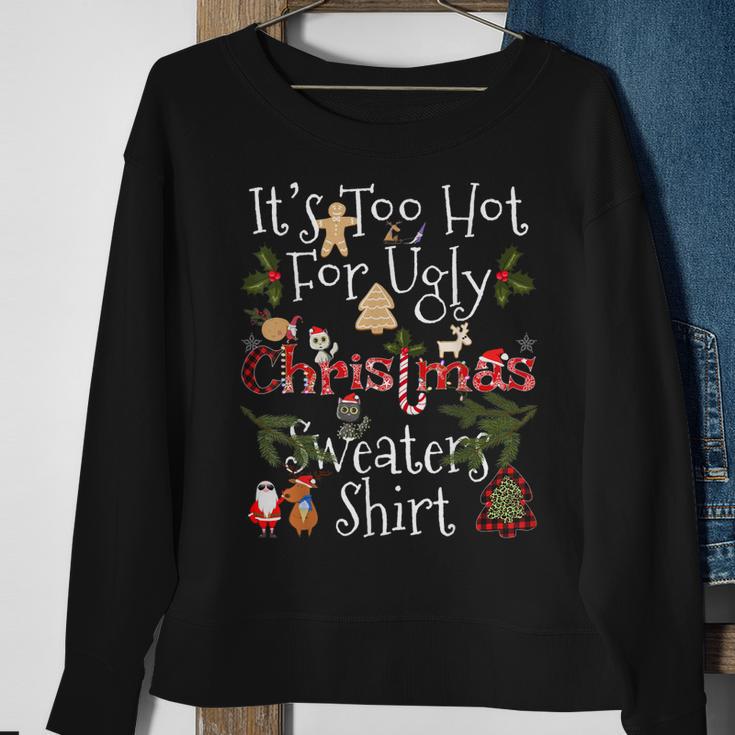 Lustiges Weihnachts- Its Too Hot For Ugly Sweatshirt Geschenke für alte Frauen