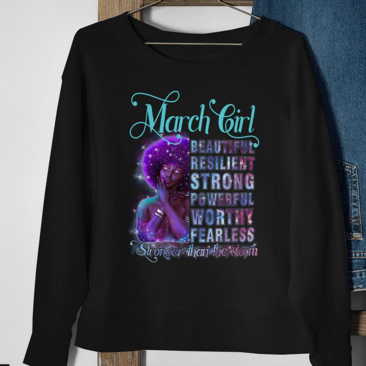 March Queen Beautiful Resilient Strong Powerful Worthy Fearless Stronger Than The Storm Sweatshirt Gifts for Old Women