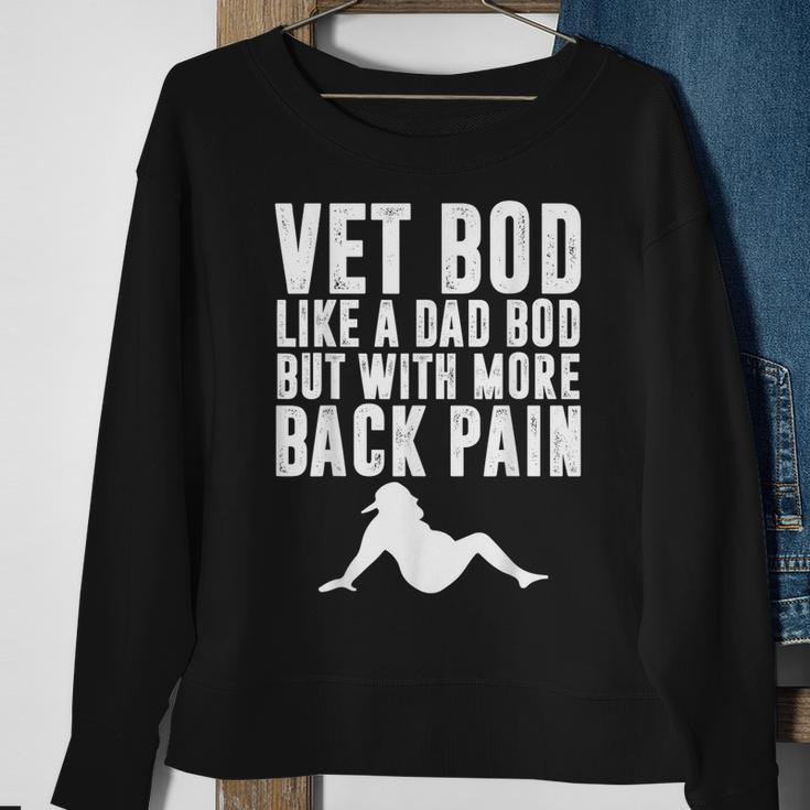 Mens Fathers Day Vet Bod Like Dad Bod But More Back Pain Sweatshirt Gifts for Old Women