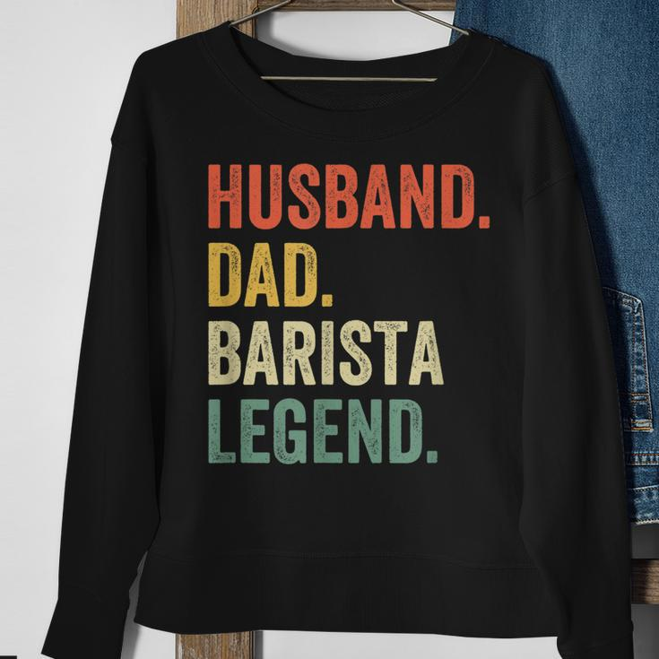Mens Husband Dad Barista Legend Funny Coffee Maker Father Vintage Sweatshirt Gifts for Old Women