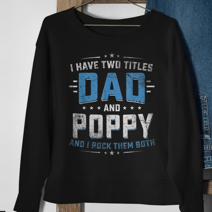 Mens I Have Two Titles Dad And Poppy I Rock Them Both Vintage Sweatshirt Gifts for Old Women
