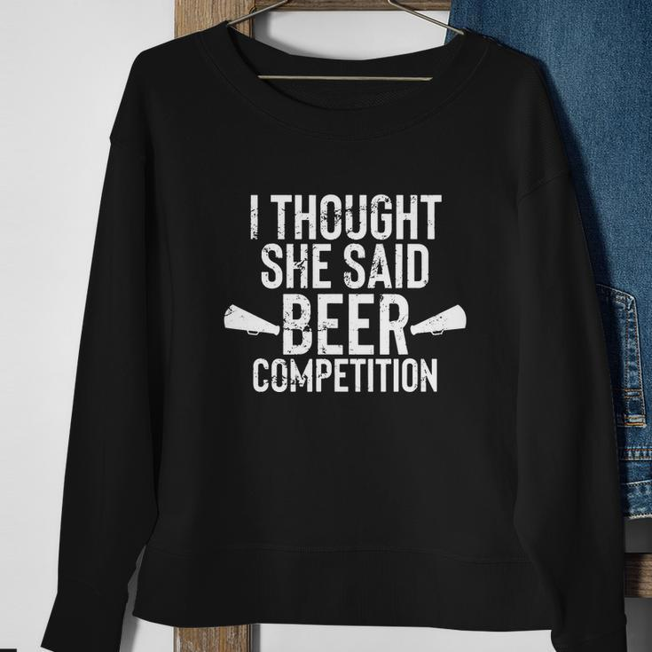Mens I Thought She Said Beer Competition Shirt Funny Cheer Dad V3 Sweatshirt Gifts for Old Women