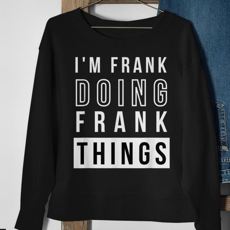 Mens Im Frank Doing Frank Things Funny Birthday Name Idea Sweatshirt Gifts for Old Women