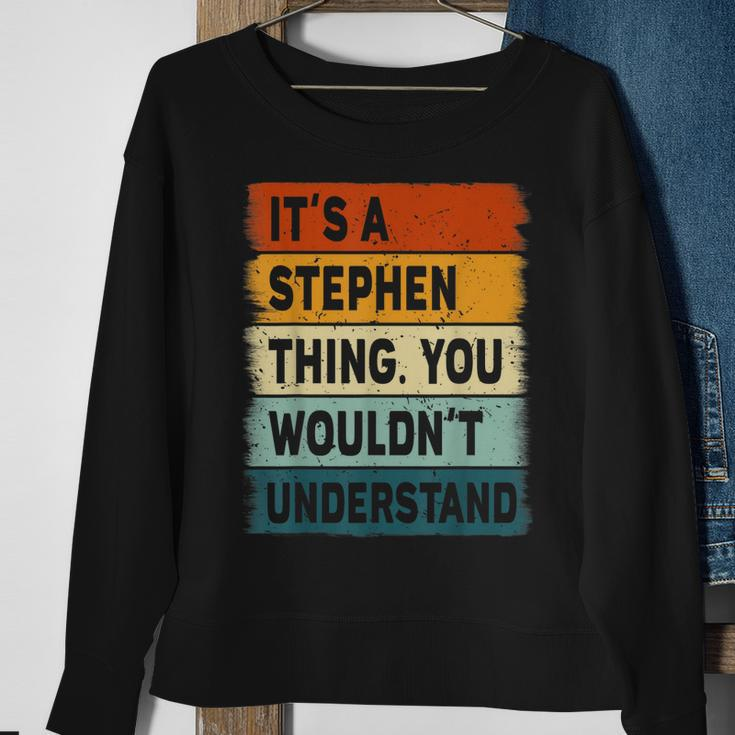 Mens Its A Stephen Thing - Stephen Name Personalized Sweatshirt Gifts for Old Women