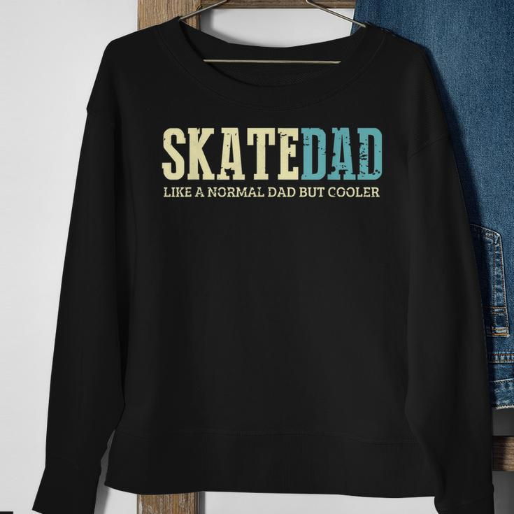 Mens Skate Dad Like Normal Dad But Cooler Skater Dad Gifts Sweatshirt Gifts for Old Women