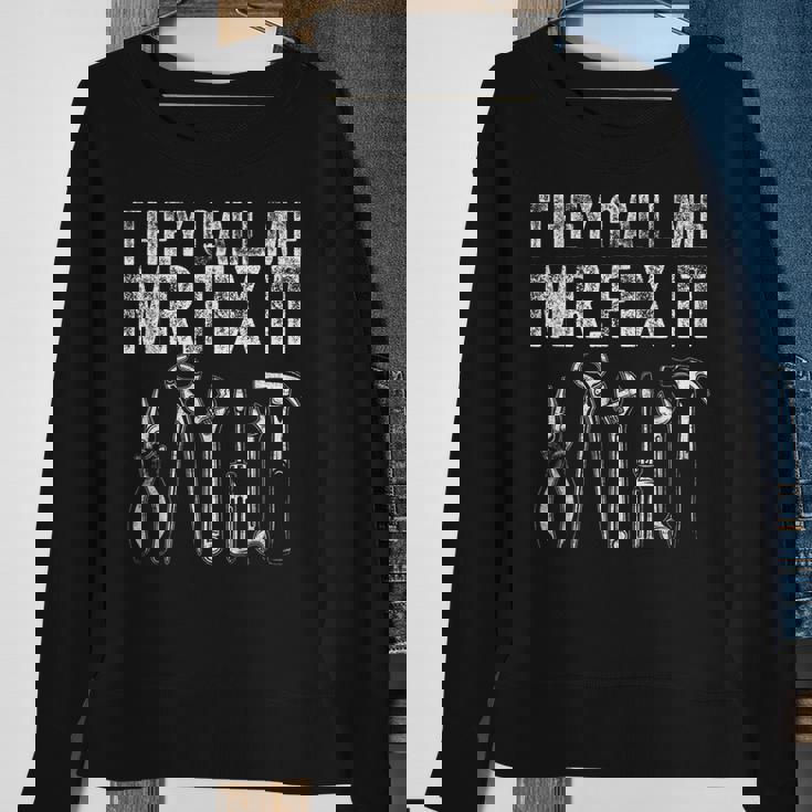 Mens They Call Me Mr Fix It Funny Handyman Dad Repairman Sweatshirt Gifts for Old Women