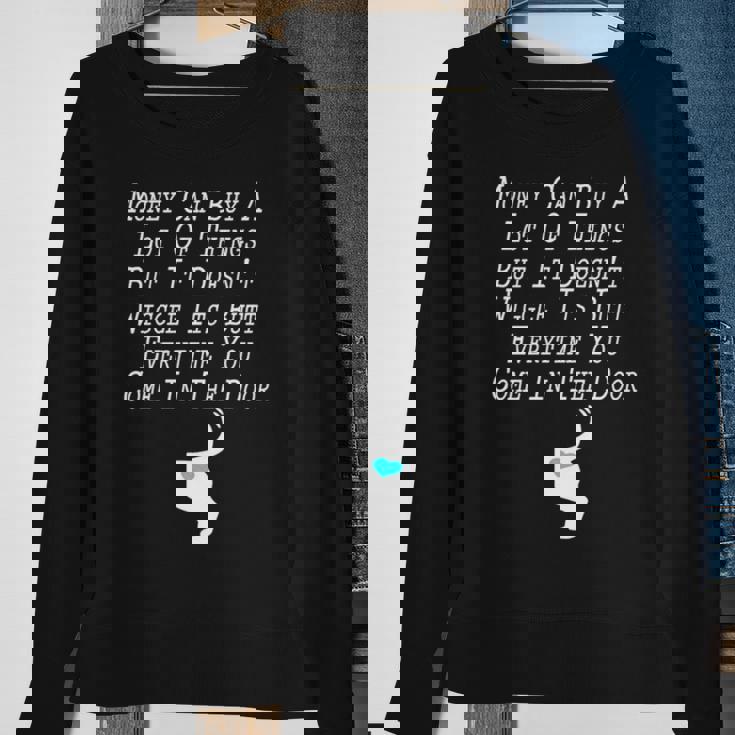 Money Can Buy A Lot Of Things But It Doesn’T Sweatshirt Gifts for Old Women