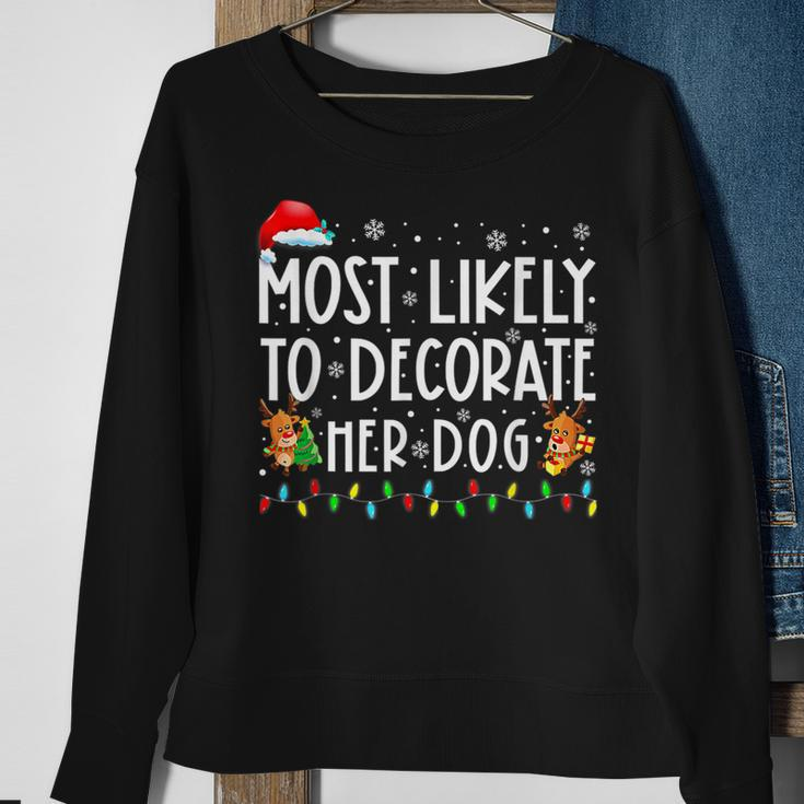 Most Likely To Decorate Her Dog Family Christmas Pajamas Men Women Sweatshirt Graphic Print Unisex Gifts for Old Women