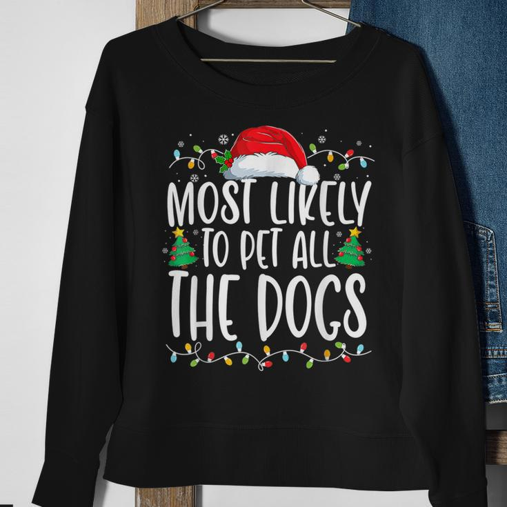 Most Likely To Pet All The Dogs Funny Christmas Dog Lovers Men Women Sweatshirt Graphic Print Unisex Gifts for Old Women