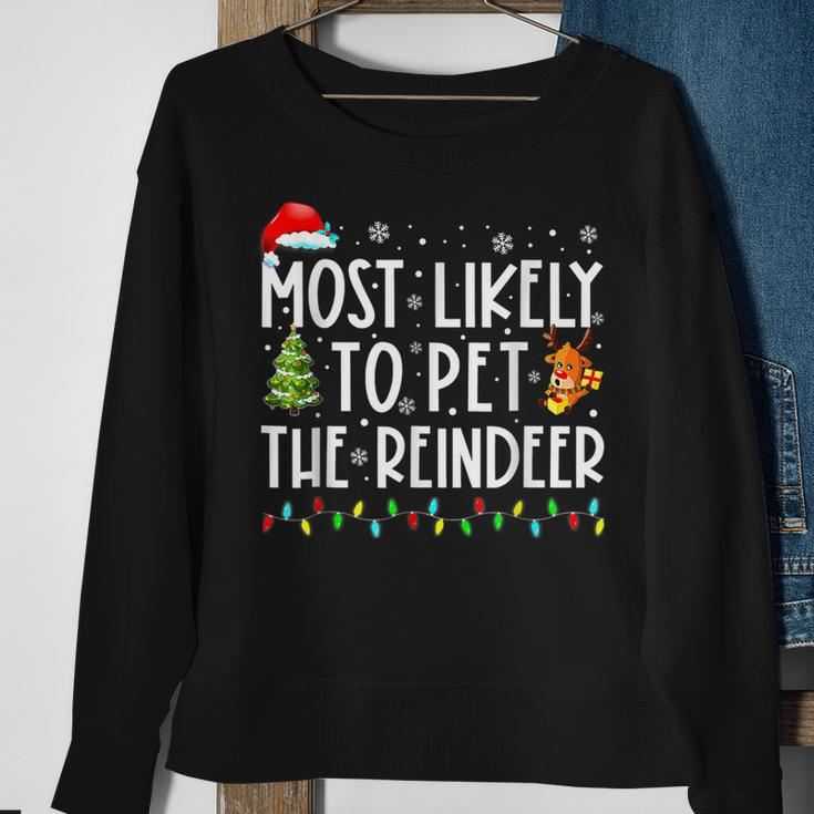 Most Likely To Pet The Reindeer Funny Christmas V5 Men Women Sweatshirt Graphic Print Unisex Gifts for Old Women