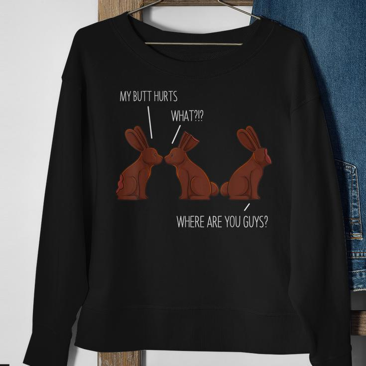 My Butt Hurts Funny Easter Chocolate Bunny Meme Joke Gift Sweatshirt Gifts for Old Women