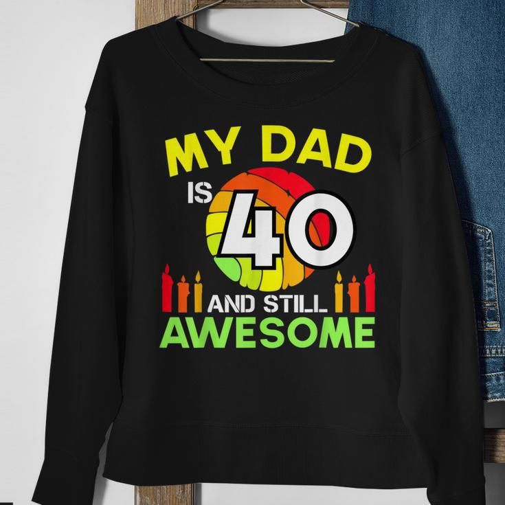 My Dad Is 40 And Still Awesome Vintage 40Th Birthday Father Sweatshirt Gifts for Old Women