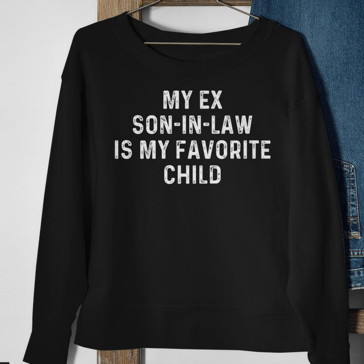 My Ex Son In Law Is My Favorite Child Funny Ex-Son-In-Law Sweatshirt Gifts for Old Women