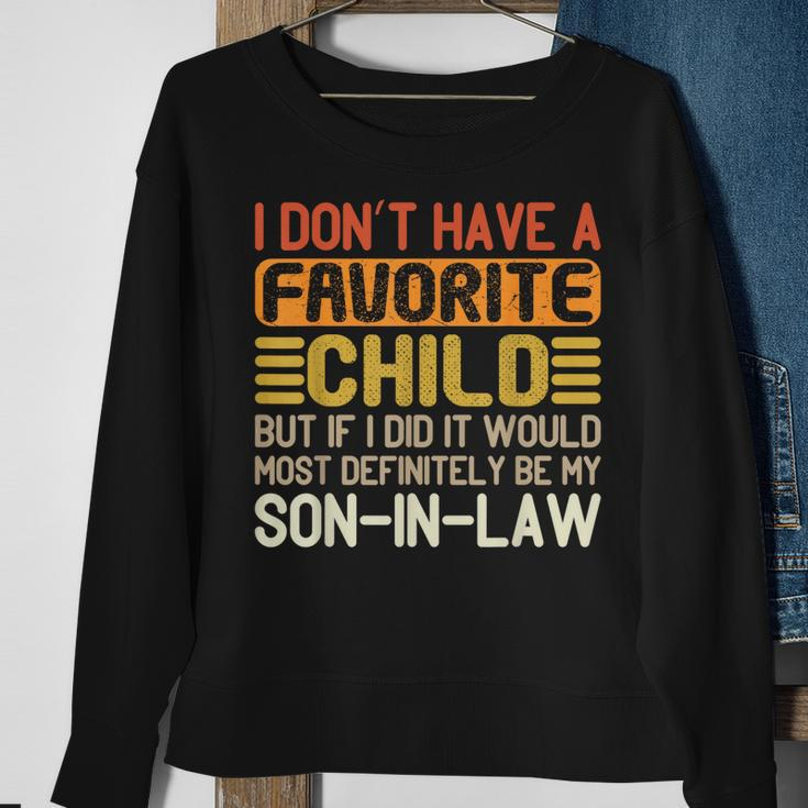 My Favorite Child Most Definitely My Son-In-Law Funny Sweatshirt Gifts for Old Women