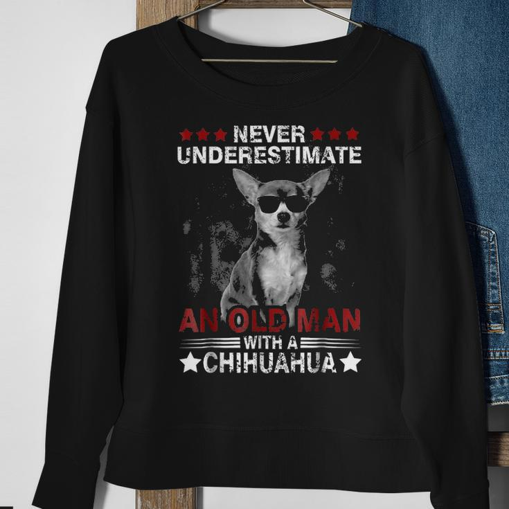 Never Underestimate An Old Man - Chihuahua Dog Sweatshirt Gifts for Old Women