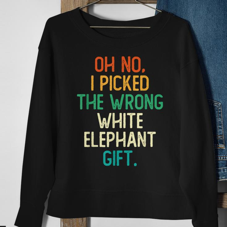 Oh No I Picked The Wrong White Elephant Gift Sweatshirt Gifts for Old Women