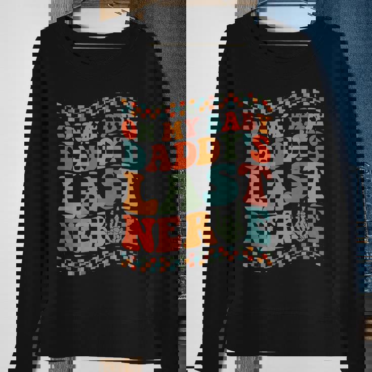 On My Baby Daddys Last Nerve On Back Sweatshirt Gifts for Old Women