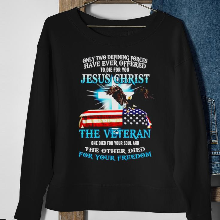 Only Two Defining Forces Have Ever Offered Jesus Christ Sweatshirt Gifts for Old Women
