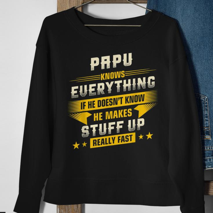 Papu Know Everything Best Gift For Dad Grandpa Papa Sweatshirt Gifts for Old Women