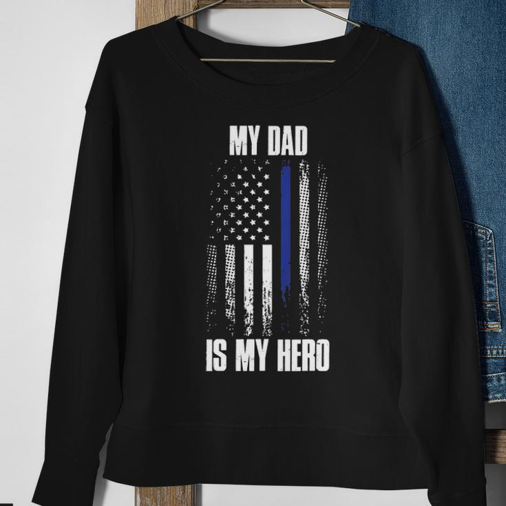 Police Father Police Flag Dad Is My Hero Back The Blue Sweatshirt Gifts for Old Women
