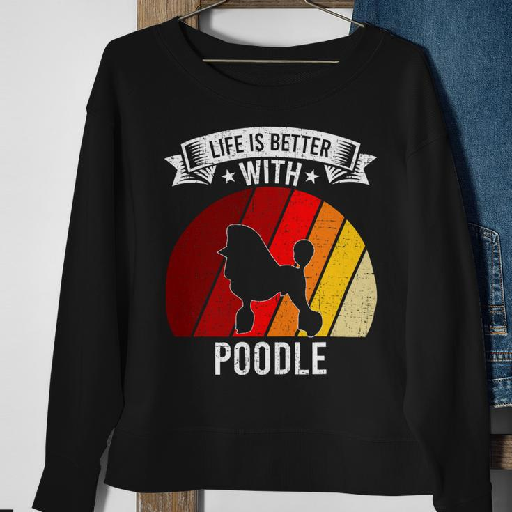 Poodle Lover Dog Life Is Better With Poodle Dog Lovers 92 Poodles Sweatshirt Gifts for Old Women