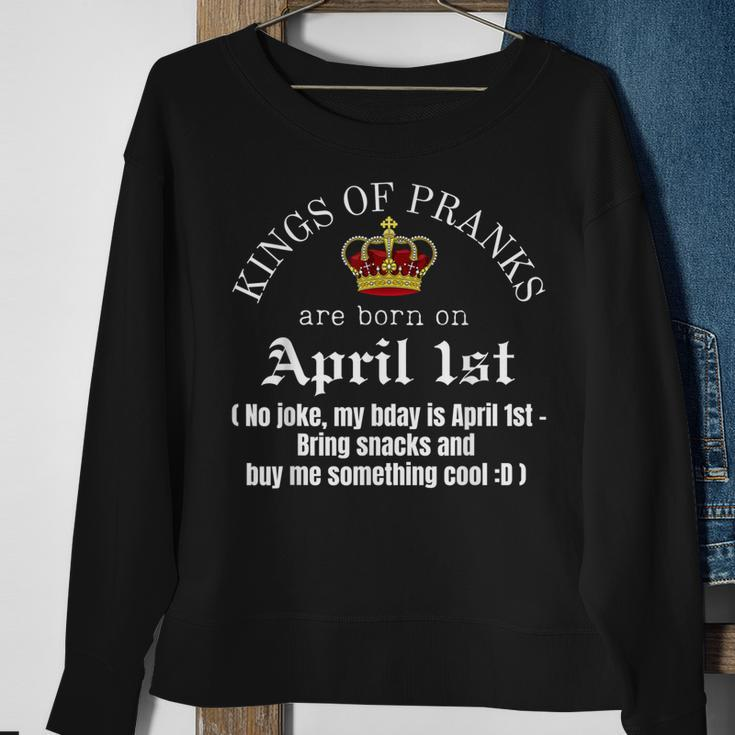 Prank King Born On April Fools Mens Funny April 1St Birthday Sweatshirt Gifts for Old Women