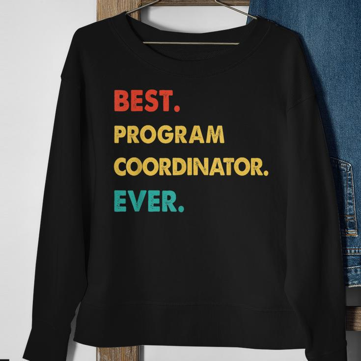 Program Coordinator Retro Best Program Coordinator Ever Sweatshirt Gifts for Old Women