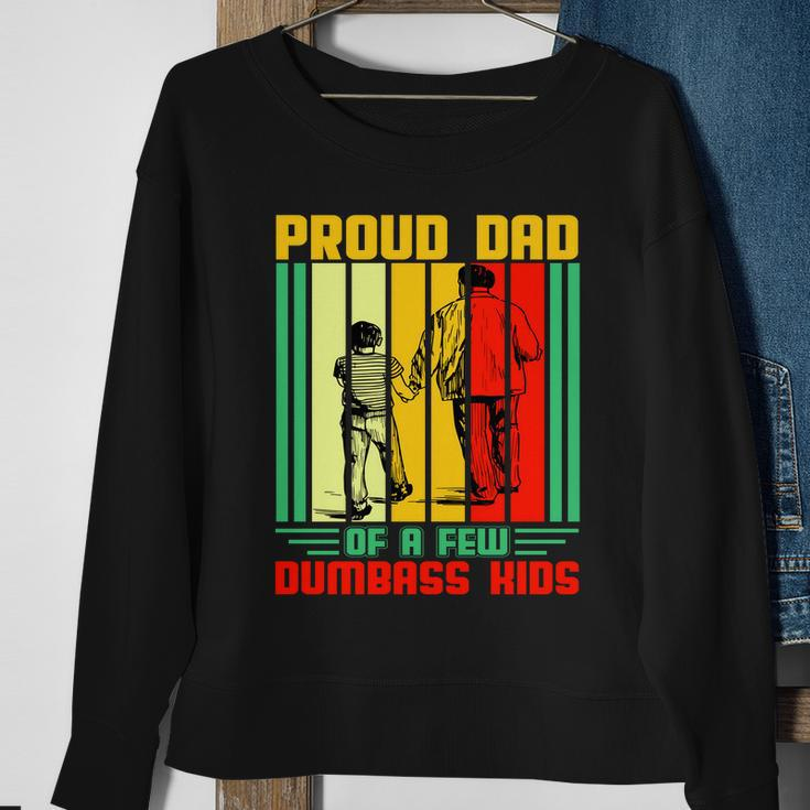 Proud Dad Of A Few Dumbass Kids Sweatshirt Gifts for Old Women