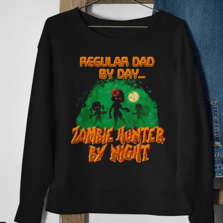 Regular Dad By Day Zombie Hunter By Night Halloween Single Dad Sweatshirt Gifts for Old Women