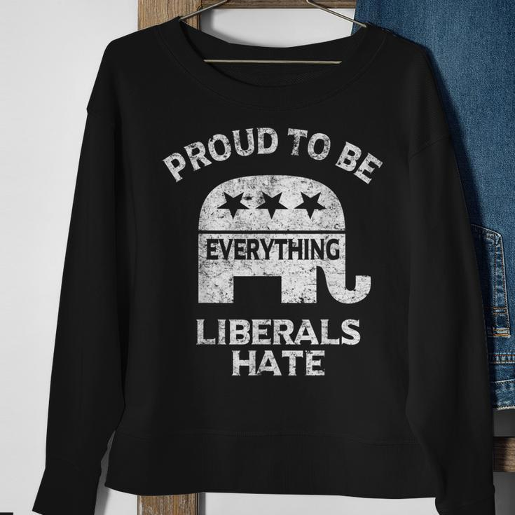 Republican Conservative Proud To Be Everything Liberals Hate Sweatshirt Gifts for Old Women
