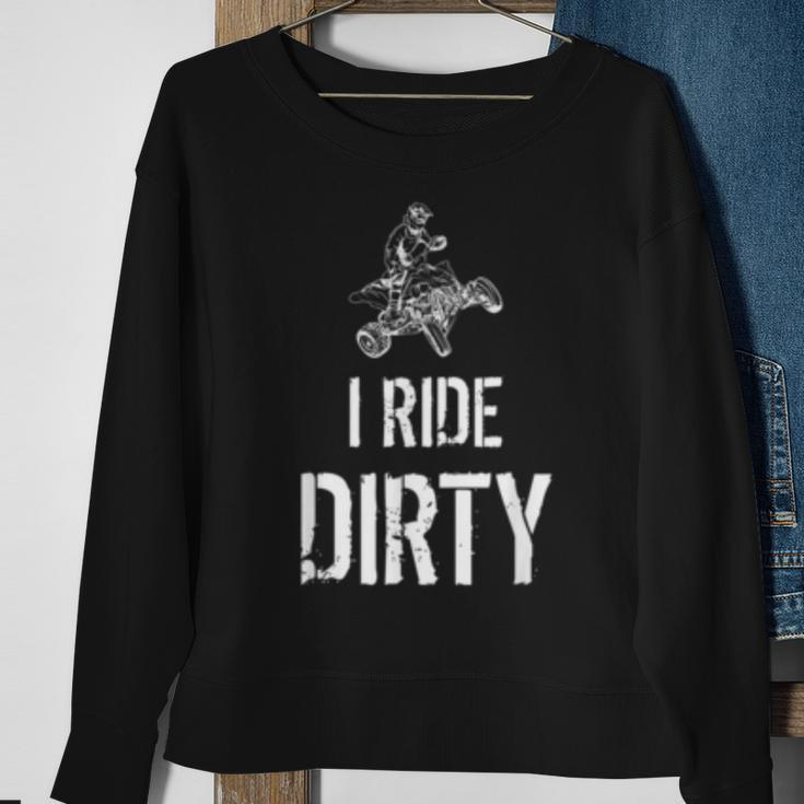 I Ride Dirty Lustiges Atv Quad Biker Offroad Und 4X4 Sweatshirt Geschenke für alte Frauen