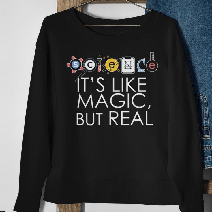 Science Its Like Magic But Real Stem Meme Scientists Gift Sweatshirt Gifts for Old Women
