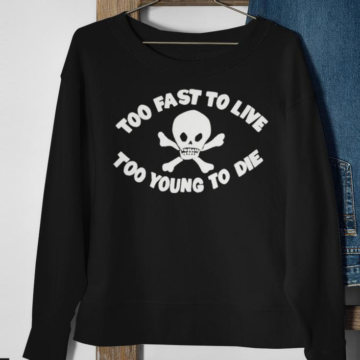 Seditionaries Too Fast To Live Too Young To Die Sweatshirt Gifts for Old Women