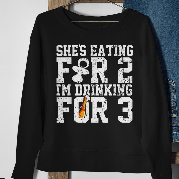 Shes Eating For Two Im Drinking For Three New DadSweatshirt Gifts for Old Women