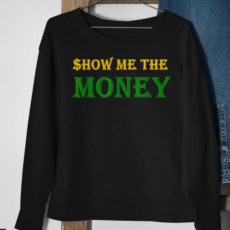 Show Me The Money Financial Sweatshirt Gifts for Old Women