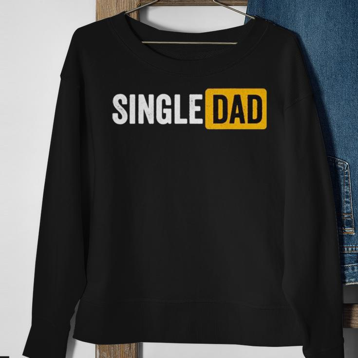 Single Dad V2 Sweatshirt Gifts for Old Women