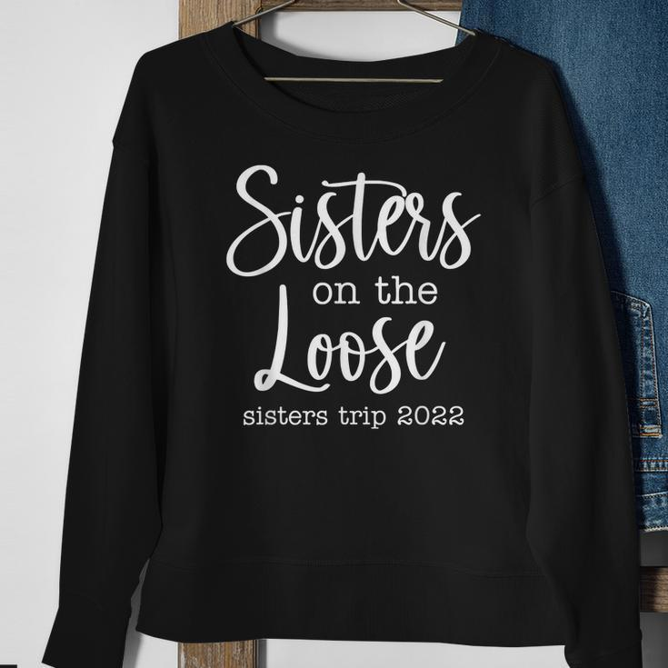 Sisters On The Loose Sisters Trip 2022 Vacation Men Women Sweatshirt Graphic Print Unisex Gifts for Old Women