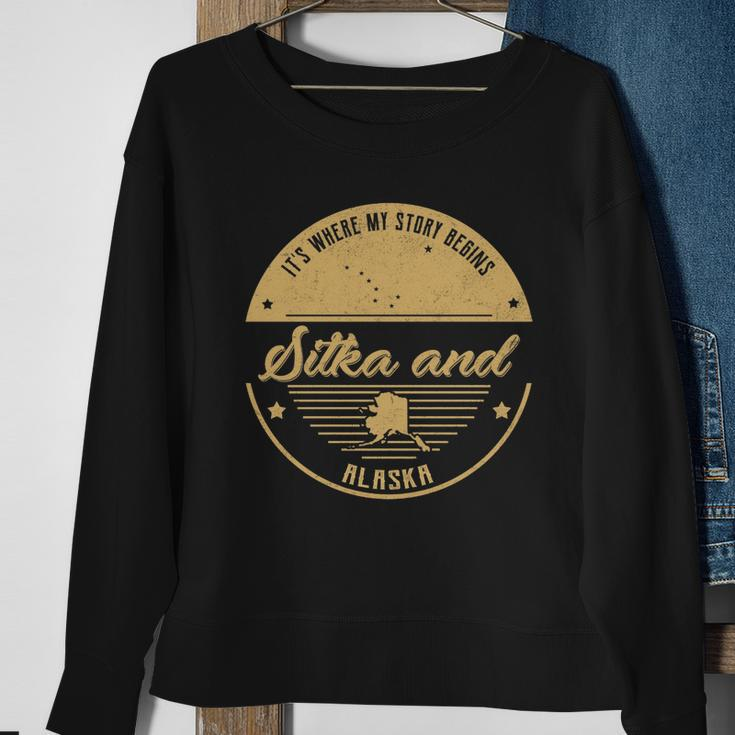 Sitka And Alaska Its Where My Story Begins Sweatshirt Gifts for Old Women
