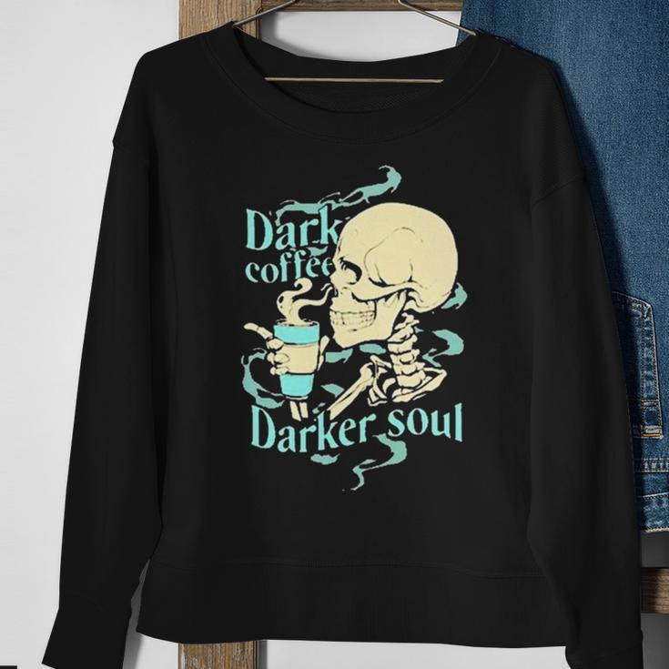 Skull Dark Coffee Darker Soul Sweatshirt Gifts for Old Women